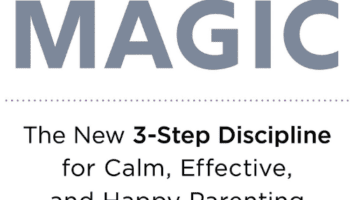 1-2-3 Magic -3-Step Discipline for Calm, Effective & Happy Parenting – Thomas W. Phelan