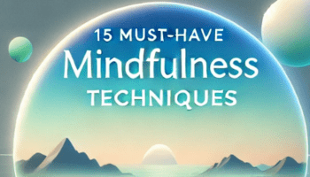 15 Must-Have Mindfulness Techniques for Clinicians -Skills to Transform Your Treatment Plans for Stress, Depression, Anxiety, Anger, Trauma, Guilt and Shame – Terry Fralich