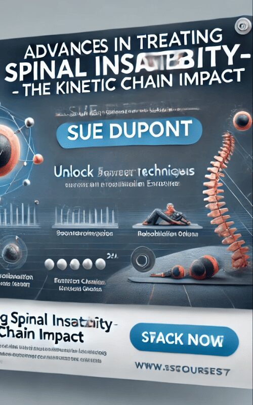 Advances in Treating Spinal Instability -The Kinetic Chain Impact – Sue DuPont