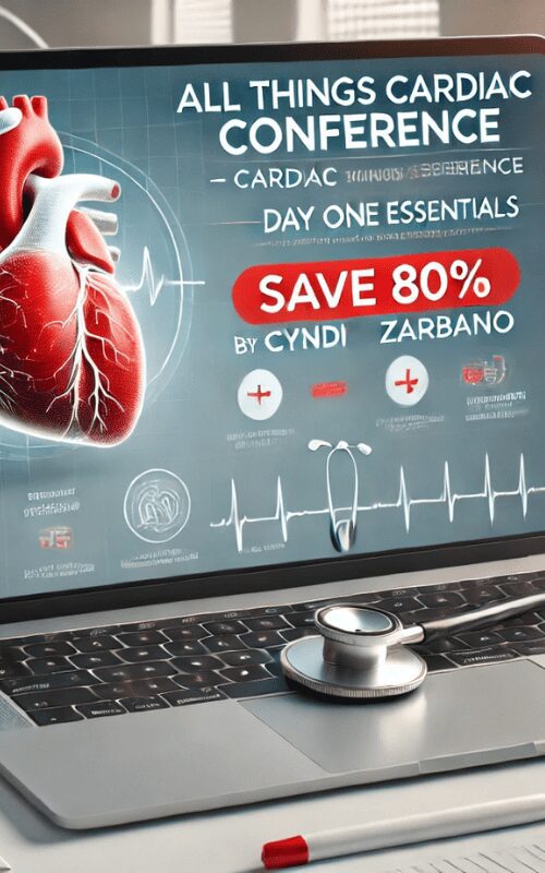 All Things Cardiac Conference -Day One -Cardiac Nursing Essentials – Cyndi Zarbano