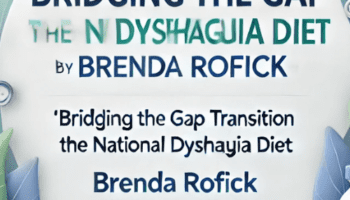 Bridging the Gap for Successful Transition to the National Dysphagia Diet – Brenda Rofick