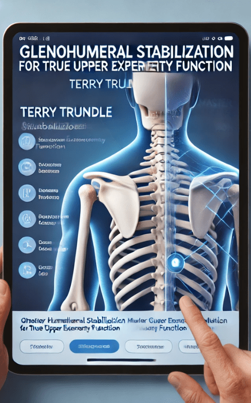 Glenohumeral Stabilization For True Upper Extremity Function – Terry Trundle