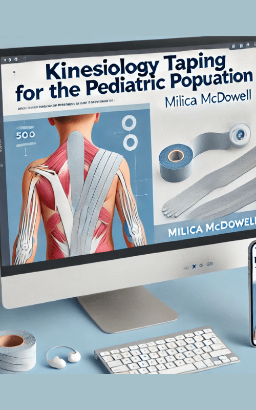 Kinesiology Taping for the Pediatric Population – Milica McDowell