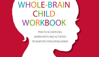 The Whole-Brain Child -12 Revolutionary Strategies to Nurture a Child’s Developing Mind – Daniel J. Siegel, Tina Payne Bryson