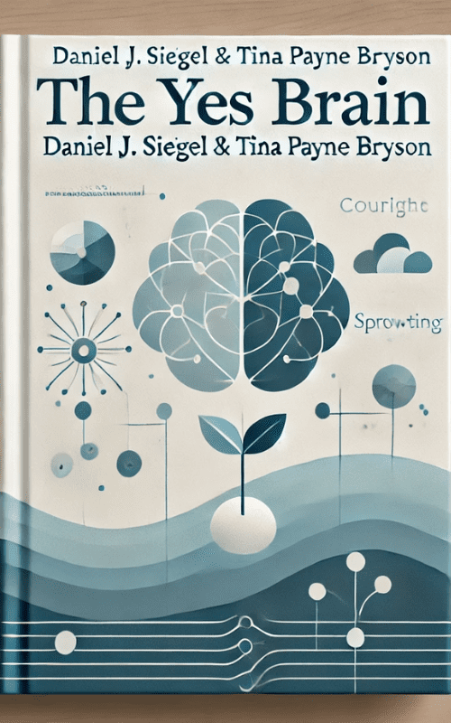 The Yes Brain – Daniel J. Siegel, Tina Payne Bryson