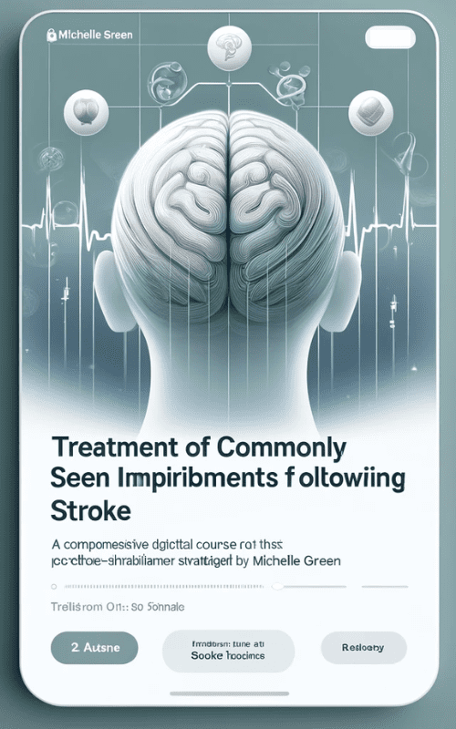 Treatment of Commonly Seen Impairments Following Stroke – Michelle Green